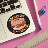 New York City Is My Everything Bagel Die Cut Sticker