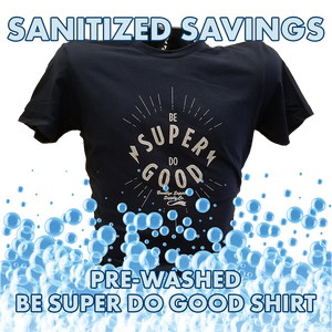 T-Shirt: PRE-WASHED Be Super, Do Good (Adult)