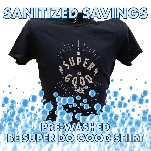 T-Shirt: PRE-WASHED Be Super, Do Good (Adult)