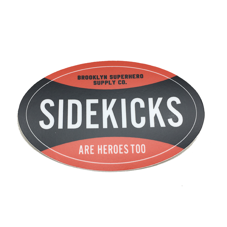 Sticker: Sidekicks Are Heroes Too – Brooklyn Superhero Supply Co.