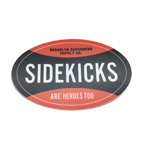 Sticker: Sidekicks Are Heroes Too